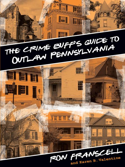 Title details for Crime Buff's Guide to Outlaw Pennsylvania by Ron Franscell - Available